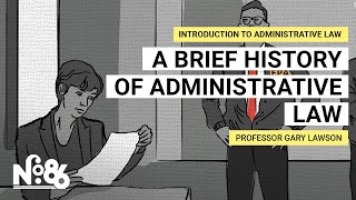 A Brief History of Administrative Law [No. 86]