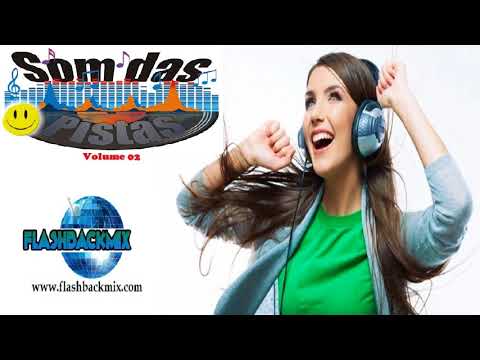 SOM DAS PISTAS  -  VOLUME 02  -  RADIO FLASH BACK MIX