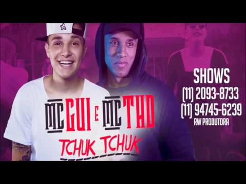 MC Gui e MC THD - Tchuk Tchuk (Audio Oficial)