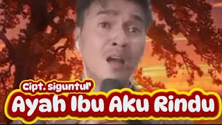 Download lagu Ayah Ibu Aku Rindu - siguntur | Lagu Sedih Penuh kerinduan 😭 mp3