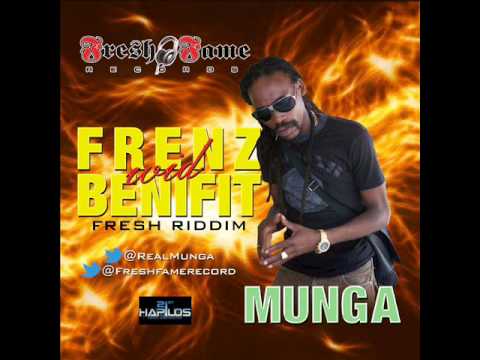 Munga - Frenz Wid Benifit (Fresh Riddim)(Fresh Fame Records) july 2012