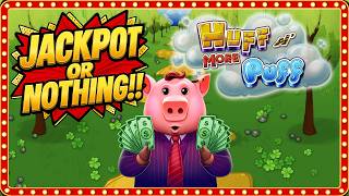 Jackpot or Nothing!! All or Nothing on Huff n More Puff 🐷