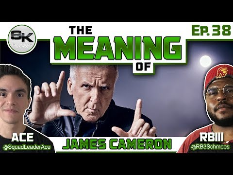 "The Meaning of" Podcast Ep.38 – James Cameron