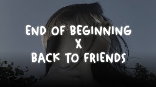 Download lagu end of beginning X back to friends (slowed   reverb) (tiktok mashup) mp3