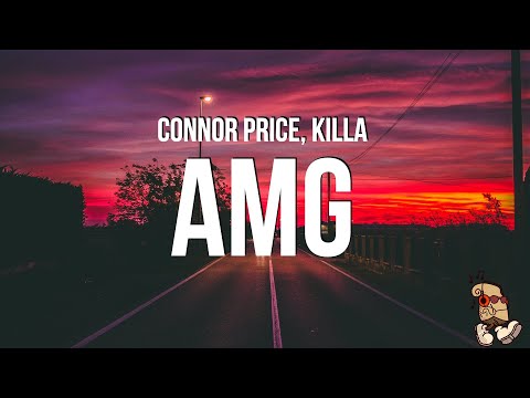 Connor Price & Killa - AMG (Lyrics)