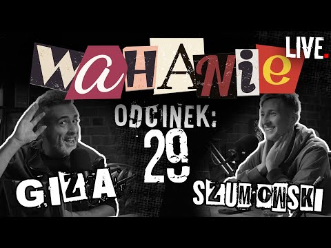 Wahanie podcast Szumowskiego i Gizy odc. 29 LIVE