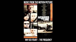 Why Do I Fear? - The Frequency (Across the Line: The Exodus of Charlie Wright Soundtrack)