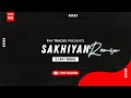 Sakhiyan Remix I DJ AXY Remix I Fav Tracks