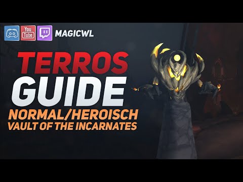 Guide - Terros (Normal/Heroisch) | Gewölbe der Inkarnationen (Vaul of the Incarnates) | german