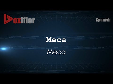 How to Pronounce Meca (Meca) in Spanish - Voxifier.com