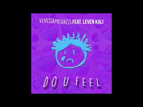 Venessa Michaels - Do U Feel (Feat. Leven Kali)