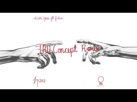 Spada ft. fiction. - With You  (TRU Concept)