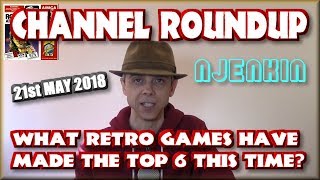 Channel Roundup 21st May 2018 !! - njenkin Retrogaming Channel  :o)