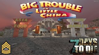 BIG TROUBLE IN LITTLE CHINA - 7 Days To Die WOTW 5.3 Episode 5