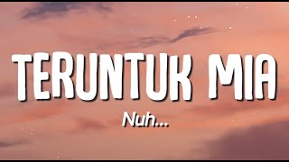 Download lagu Nuh... - Teruntuk Mia (Lirik) mp3