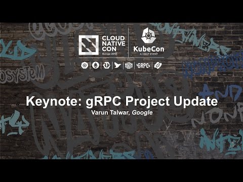 Keynote: gRPC Project Update - Varun Talwar, Google