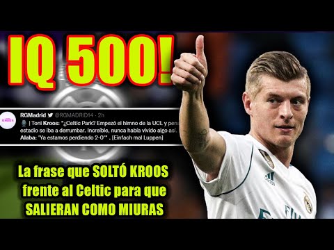 La frase que SOLTÓ KROOS frente al Celtic para que SALIERAN COMO MIURAS