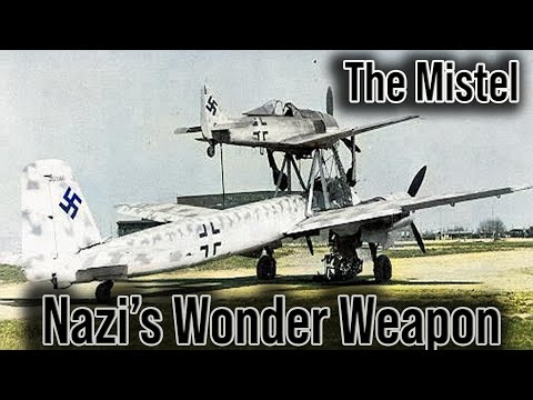 "Wunderwaffe" Nazi's Wonder Weapon of WWII- The Mistel