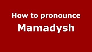 How to pronounce Mamadysh