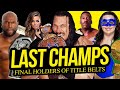 LAST CHAMPS | Wrestling's Final Title Holders!