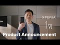 Xperia 1 VI & Xperia 10 VI | Product Announcement May 2024