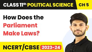 Class 11 Political Science Chapter 5 | How Does the Parliament Make Laws? - Legislature