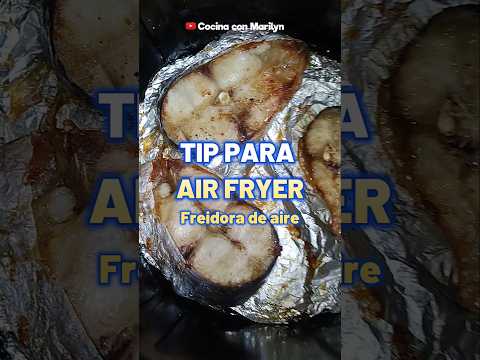 TIP PARA LA FREIDORA DE AIRE - TIPS AIRFRYER - POSTA DE BAGRE EN AIR FRYER -PESCADO EN AIR FRYER