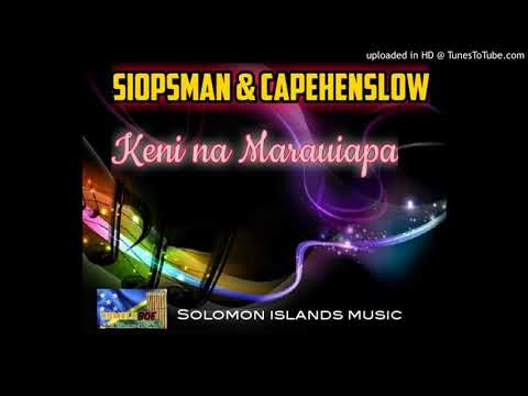 Siopsman & Capehenslow (Official Music) Keni na Marauiapa