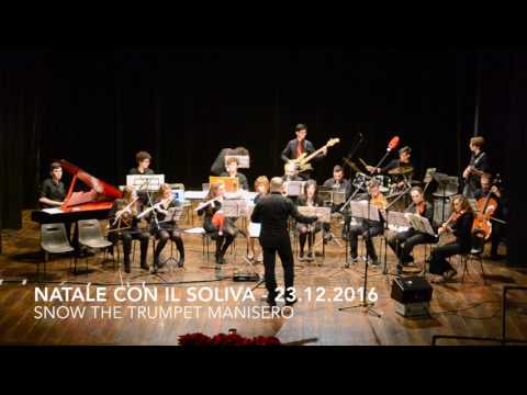 Snow the trumpet Manisero - Natale con il Soliva 23.12.2016