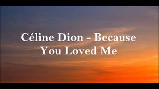 Celine Dion - Because You Loved
