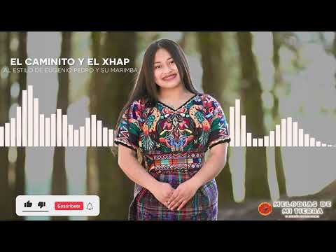 El caminito y El Xhap - Eugenio Pedro y su Marimba