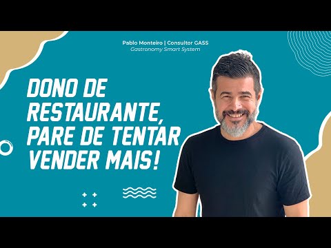 Dono de Restaurante, pare de tentar vender mais!