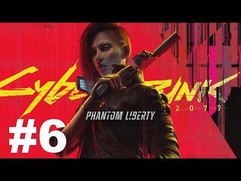 Cyberpunk 2077 Phantom Liberty Gameplay Walkthrough Part 6 - No Commentary
