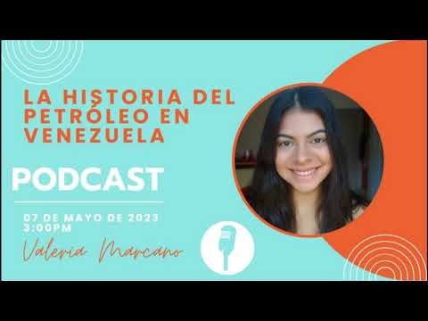 Podcast Nro. 01: Historia del petróleo en Venezuela