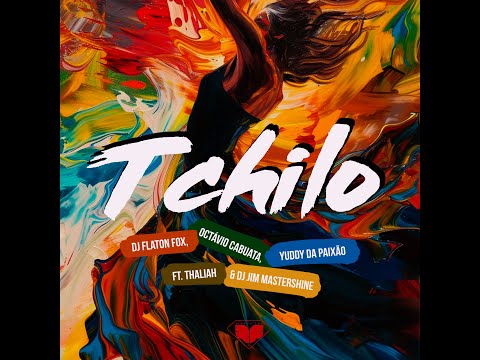 Dj Flaton Fox - TCHILO (Afro House)ft. Octavio Cabuata, Yuddy Da Paixao,Thaliah & Dj Jim Mastershine