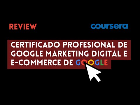 ⭐ GOOGLE DIGITAL MARKETING AND E-COMMERCE PROFESSIONAL CERTIFICATE ⭐ REVIEW