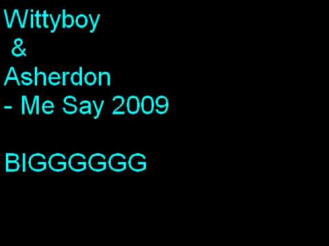 Wittyboy & Asherdon Me Say