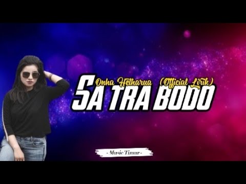 Sa Tra Bodo || Onha Hetharua || Official Lirik.