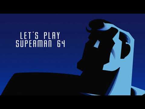 Let's Play Superman 64 - Stage 10