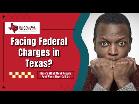 Facing Federal Charges in Texas? Here’s What Most People Feel When They Call Us