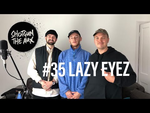 LAZY EYEZ on Wu Tang, Pupils of the Clock, the Bristol scene and more | Shotgun The Aux Podcast #35