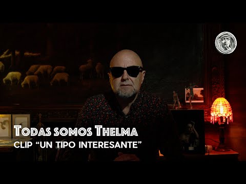 Todas somos Thelma - Clip #2 'Un tipo interesante'