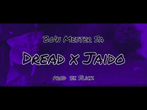 Dread - Bon Mester Sa ft. Jaido (prod by. Slick)