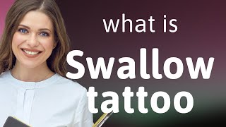 Understanding the Swallow Tattoo: A Journey Through Symbolism and Language