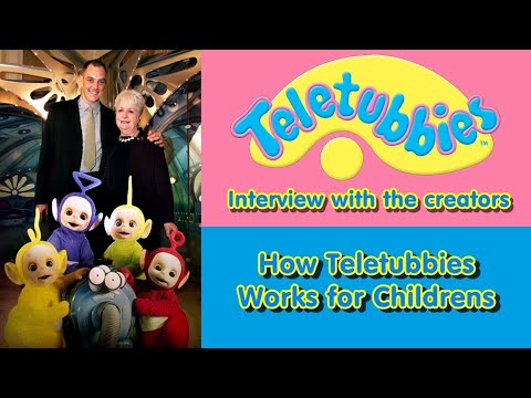 Interview with the creators - How Teletubbies  Works for Childrens