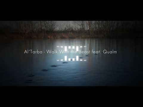 Al'Tarba - Walk With the Beast feat. Qualm