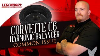 Corvette C6 Harmonic Balancer  Common Issue