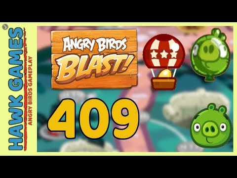 Angry Birds Blast Level 409 - 3 Stars Walkthrough, No Boosters