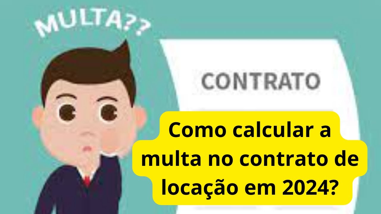 Como calcular a multa no contrato de locação em 2024? @explicandoodireito
