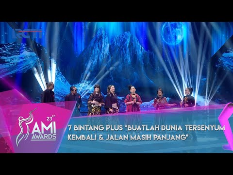 7 Bintang Plus - "Buatlah Dunia Tersenyum Kembali, Jalan Masih Panjang" | AMI AWARDS 23rd | 2020